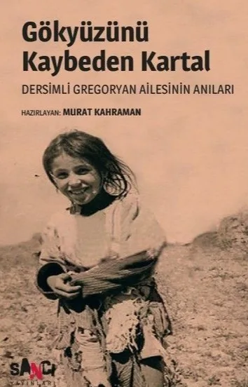 Gökyüzünü Kaybeden Kartal Dersimli Gregoryan Ailesinin Anıları